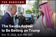 The Saudis Appear to Be Betting on Trump