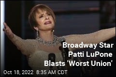 Broadway Star Patti LuPone Blasts &#39;Worst Union&#39;