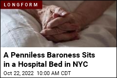 A Penniless Baroness Sits in a Hospital Bed in NYC
