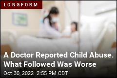 A Doctor Reported Child Abuse. It Was a Destructive Call