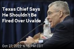 Texas Chief Says He Shouldn&#39;t Be Fired Over Uvalde