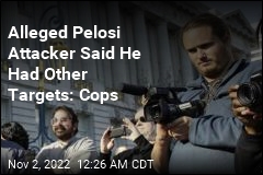 Alleged Pelosi Attacker Said He Was on a &#39;Suicide Mission&#39;