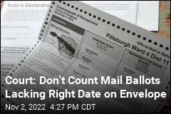 Court: Don&#39;t Count Mail Ballots Lacking Right Date on Envelope