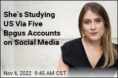 She&#39;s Studying US Via Five Bogus Accounts on Social Media