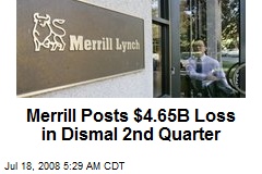 Merrill Posts $4.65B Loss in Dismal 2nd Quarter