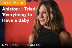 Aniston: I Tried &#39;Everything&#39; to Have a Baby