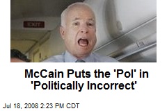 McCain Puts the 'Pol' in 'Politically Incorrect'