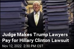 Judge Makes Trump Lawyers Pay for Hillary Clinton Lawsuit