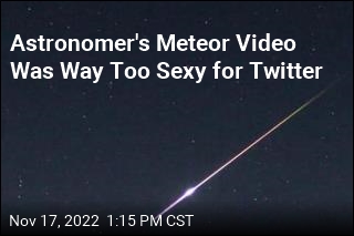Astronomer Says Twitter Banned &#39;Intimate&#39; Meteor Video