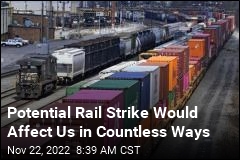 Potential Rail Strike Would Affect Us in Countless Ways
