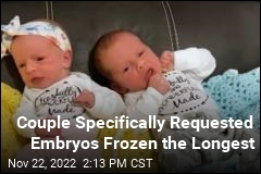 Twins Born From Embryos Frozen in 1992&mdash;to Dad Born in 1987
