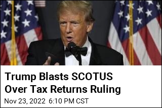 Trump Slams SCOTUS After Tax Returns Ruling