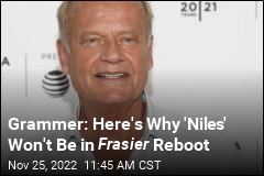 Grammer: Here&#39;s Why &#39;Niles&#39; Won&#39;t Be in Frasier Reboot