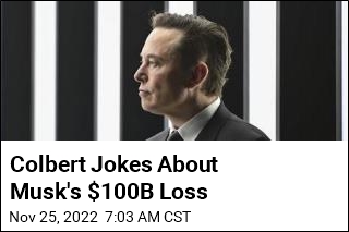 Colbert Jokes About Musk&#39;s $100B Loss