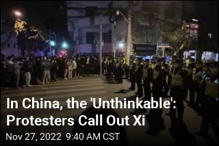 In China, the &#39;Unthinkable&#39;: Protesters Call Out Xi