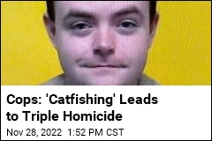 Cops: &#39;Catfishing&#39; Leads to Triple Homicide