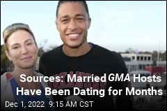 Sources: Married GMA Hosts Have Been Dating for Months