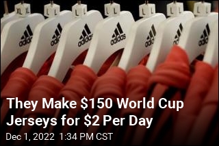 They Make $150 World Cup Jerseys for $2 Per Day