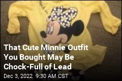 That Cute Minnie Outfit You Bought May Be Chock-Full of Lead