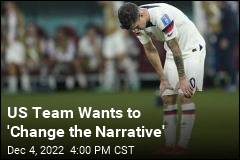 US Team Wants to &#39;Change the Narrative&#39;