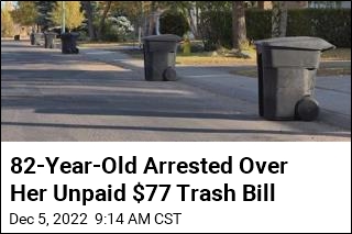 82-Year-Old Arrested Over Her Unpaid $77 Trash Bill
