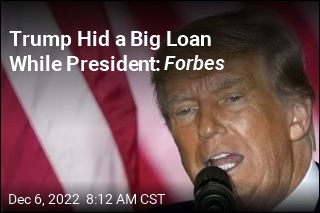 Trump Hid a Big Loan While President: Forbes