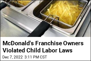 McDonald&#39;s Franchise Owners Violated Child Labor Laws