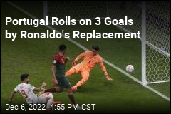 Portugal Rolls on 3 Goals by Ronaldo&#39;s Replacement