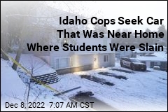 In Case of Slain Idaho Students, Police Now Looking for a Car