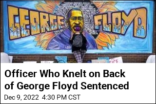 Ex-Officer Who Kept a Knee on George Floyd Gets Prison
