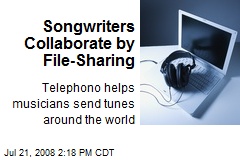 Songwriters Collaborate by File-Sharing