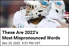 These Are 2022&#39;s Most Mispronounced Words