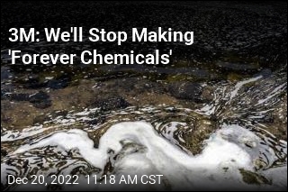 3M: We&#39;ll Stop Making &#39;Forever Chemicals&#39;