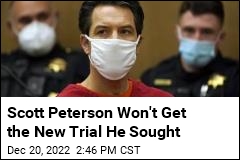 Scott Peterson Won&#39;t Get the New Trial He Sought