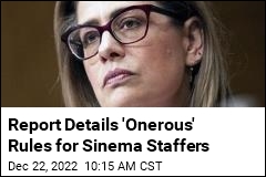 Report Details &#39;Onerous&#39; Rules for Sinema Staffers