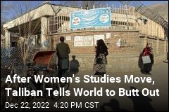 After Women&#39;s Studies Move, Taliban Tells World to Butt Out