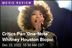 Critics Pan &#39;One-Note&#39; Whitney Houston Biopic