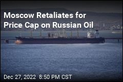 Moscow Retaliates for Price Cap on Russian Oil