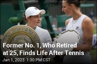 Former No. 1, Who Retired at 25, Finds Life After Tennis