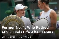 Former No. 1, Who Retired at 25, Finds Life After Tennis