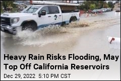 Heavy Rain Risks Flooding, May Top Off California Reservoirs