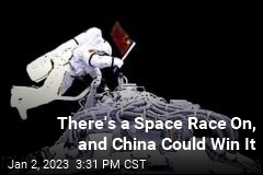 There&#39;s a Space Race On, and China Could Win It