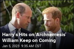 Harry&#39;s Hits on &#39;Archnemesis&#39; William Keep on Coming
