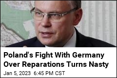 Poland&#39;s Fight With Germany Over Reparations Turns Nasty