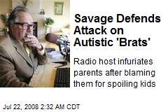 Savage Defends Attack on Autistic 'Brats'