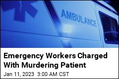 EMS Workers Charged With Patient&#39;s Murder