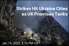 Strikes Hit Ukraine Cities as UK Promises Tanks