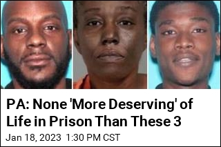 PA: None &#39;More Deserving&#39; of Life in Prison Than These 3
