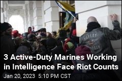 3 Active-Duty Marines Working in Intelligence Face Riot Counts