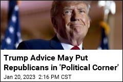 Trump Advice May Put Republicans in &#39;Political Corner&#39;